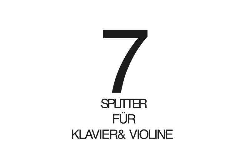 7 Splitter für Klavier & Violine